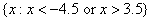 {x: x < -4.5 or x > 3.5}