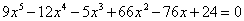 9x^5-12x^4-5x^3+66x^2-76x+24 = 0