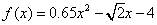 f(x) = 0.65x^2-sqrt(2)*x-4