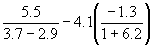 5.5/(3.7-2.9)-4.1(-1.3/(1+6.2))